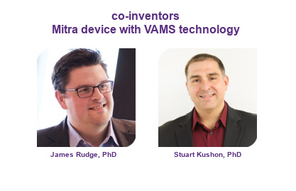 James Rudge and Stuart Kushon, Co-Inventors of Mitra devices with VAMS